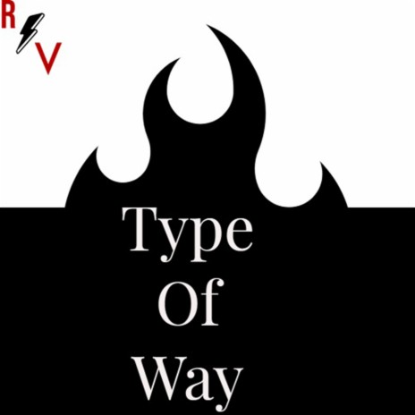 Type Of Way | Boomplay Music