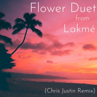Flower Duet from Lakmé (Tropical House Remix)
