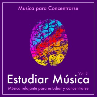 Download Musica para Concentrarse album songs: Estudiar Música: Música  Relajante para Estudiar y Concentrarse, Vol. 3