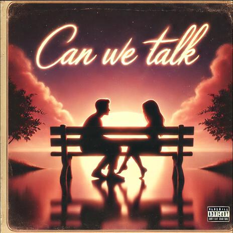 Can We Talk | Boomplay Music