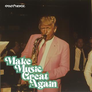 Make Music Great Again lyrics | Boomplay Music