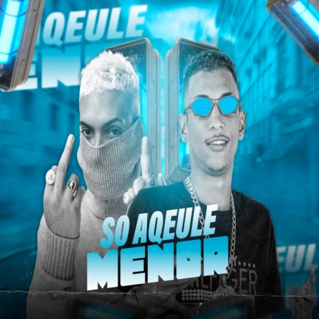 SO AQUELE MENOR ft. Mc Brinquedo | Boomplay Music