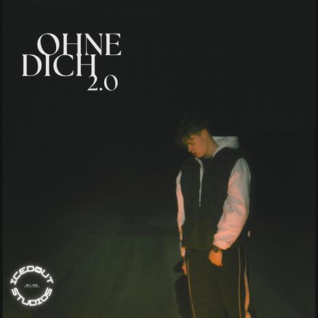 OHNE DICH 2.0 | Boomplay Music