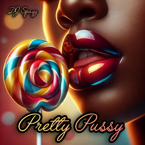 Pretty Pussy | Boomplay Music