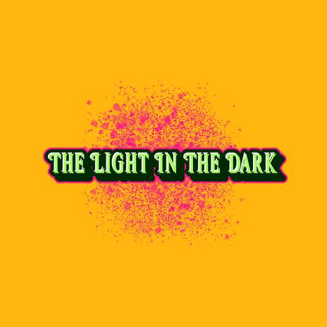 The Light In The Dark | Boomplay Music