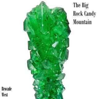 The Big Rock Candy Mountain