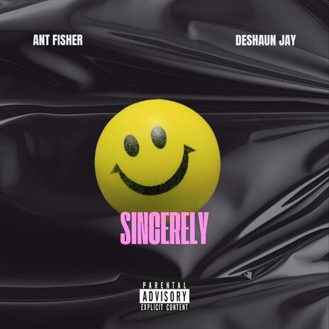 Sincerely ft. DeshaunJay | Boomplay Music