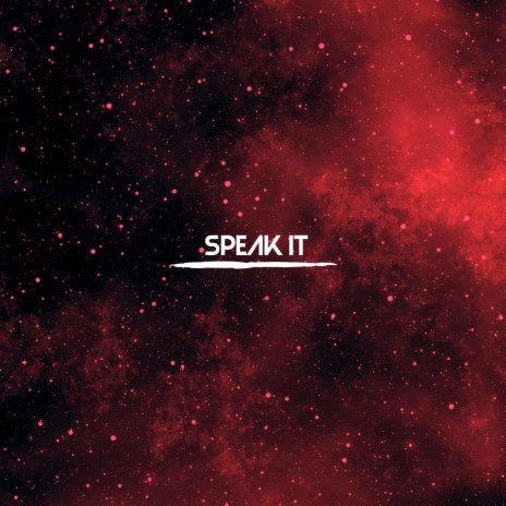 Speak It | Boomplay Music