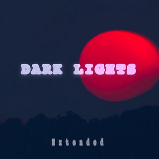 Dark Lights (Extended)