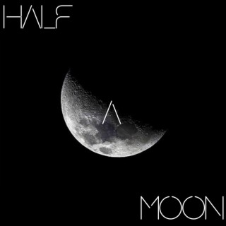 Half A Moon