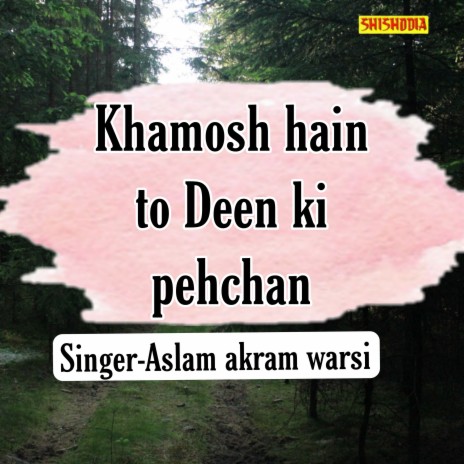 Khamosh Hain To Deen Ki Pehchan | Boomplay Music