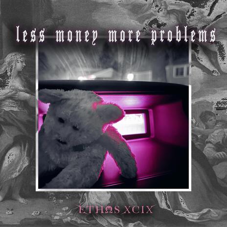 less money more problems | Boomplay Music