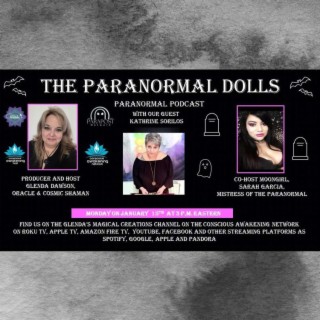 The Paranormal Dolls with guest Kathrine Sorilos