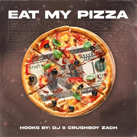 Eat My Pizza ft. The Crushboys | Boomplay Music