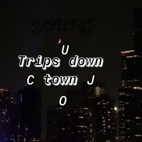 Trips downtown | Boomplay Music