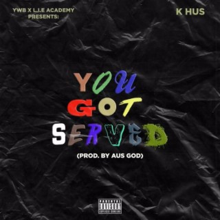 You Got Served lyrics | Boomplay Music