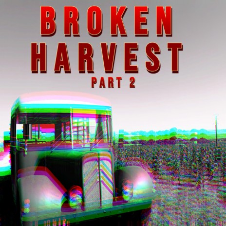 Broken Harvest, Pt. 2 | Boomplay Music