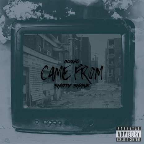 Came From ft. Shotty Shane | Boomplay Music