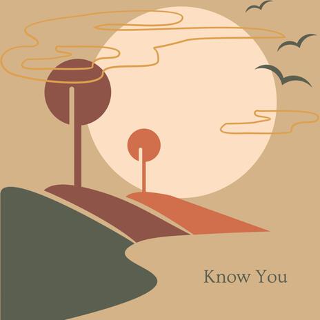 Know You | Boomplay Music