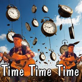 Time Time Time lyrics | Boomplay Music