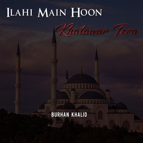 Ilahi Main Hoon Khatawar Tera | Boomplay Music