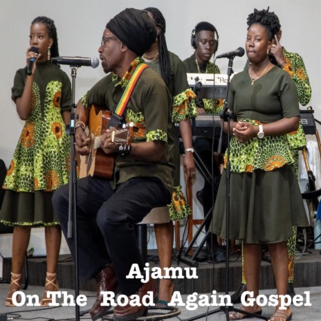 Ajamu On The Road Again Gospel | Boomplay Music