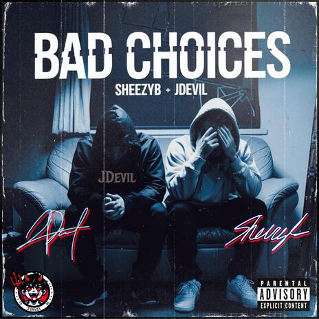 Bad Choices ft. JDevil | Boomplay Music