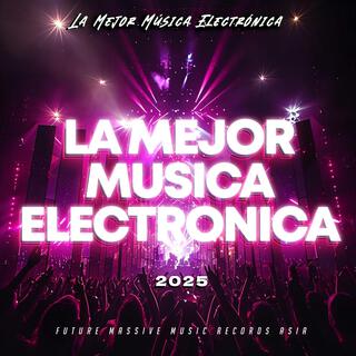 La Mejor Musica Electronica 2025