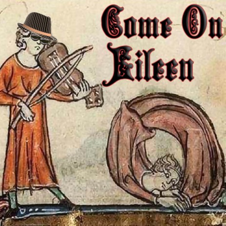 Come On Eileen (Medieval Version) | Boomplay Music