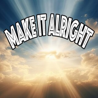 Make It Alright