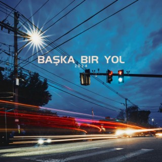 başka bir yol lyrics | Boomplay Music