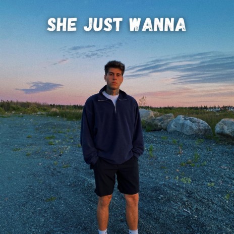 She Just Wanna