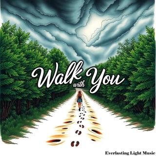 Walk with You