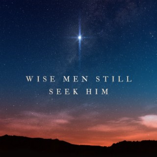 God With Us (Wise Men Still Seek Him)