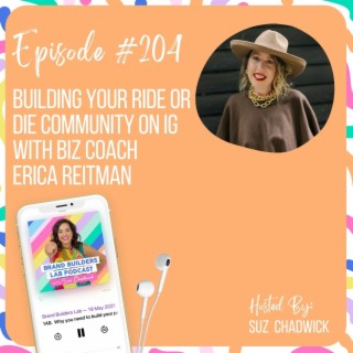 204. Building your Ride or Die Community on IG with Biz Coach Erica Reitman