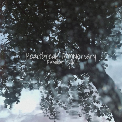 Heartbreak Anniversary | Boomplay Music