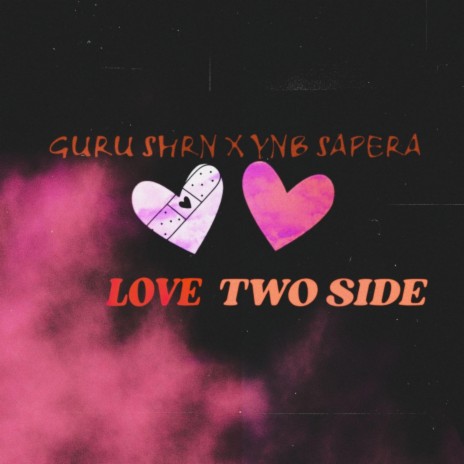 Love Two Side ft. GURU SHRN | Boomplay Music