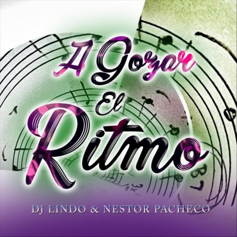 A Gozar el Ritmo ft. Nestor Pacheco | Boomplay Music