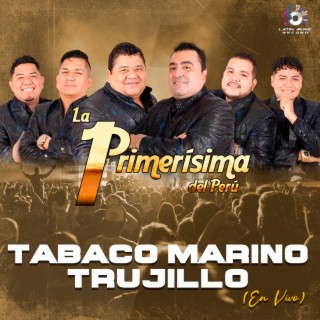 Tabaco Marino Trujillo (En Vivo)