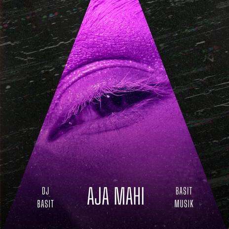 Aja Mahi | Boomplay Music