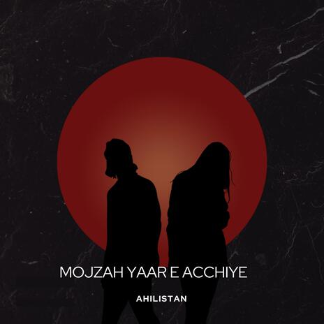 MOJZAH YAAR E ACCHIYE (SOLO) | Boomplay Music