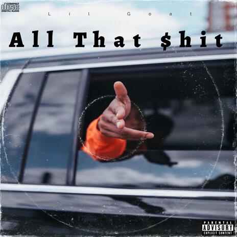 All That Shit | Boomplay Music