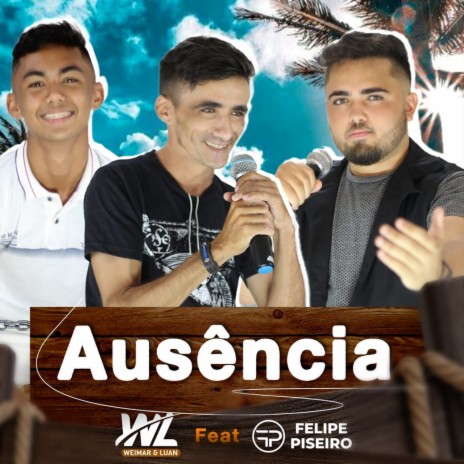 Ausência ft. Felipe Piseiro | Boomplay Music