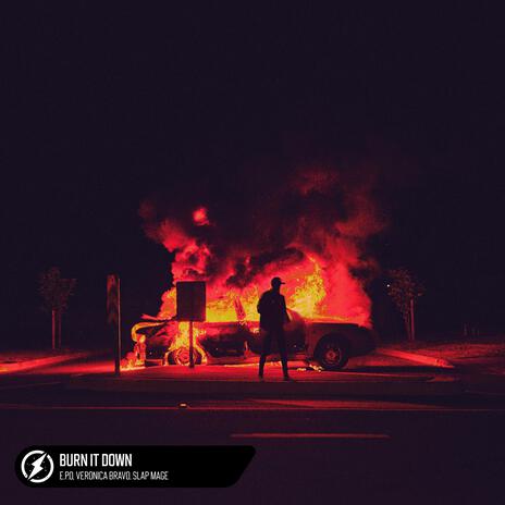 Burn It Down ft. Veronica Bravo & Slap Mage | Boomplay Music