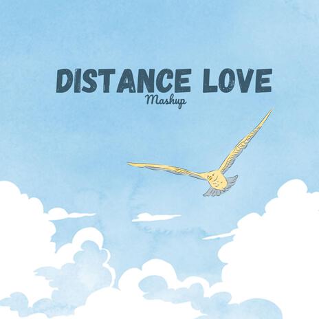 Distance Love Mashup | Boomplay Music