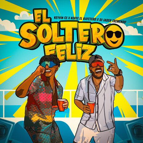 El Soltero Feliz ft. Koffee El Kafetero & Dj Jader Tremendo | Boomplay Music