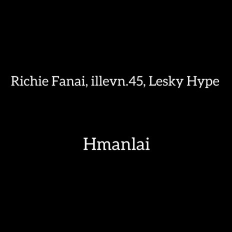 Hmanlai (feat. Richie Fanai & illevn.45) | Boomplay Music