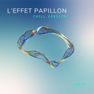 L'Effet Papillon (chill version) lyrics | Boomplay Music