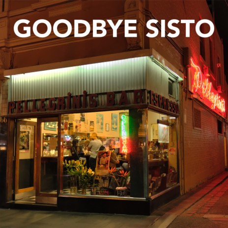 Goodbye Sisto | Boomplay Music