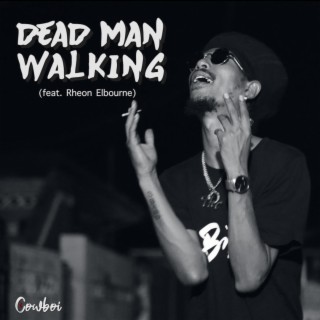 Dead Man Walking ft. Cowboi lyrics | Boomplay Music
